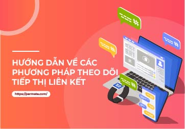 Hướng Dẫn Về Các Phương Pháp Theo Dõi Tiếp Thị Liên Kết